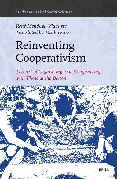 René Mendoza Vidaurre, Mark Lester - Reinventing Cooperativism, Inbunden