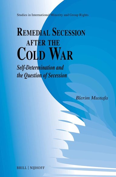 Blerim Mustafa - Remedial Secession After the Cold War, Inbunden