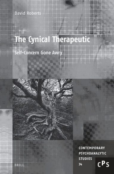David Roberts - Cynical Therapeutic: Self-Concern Gone Awry, Inbunden