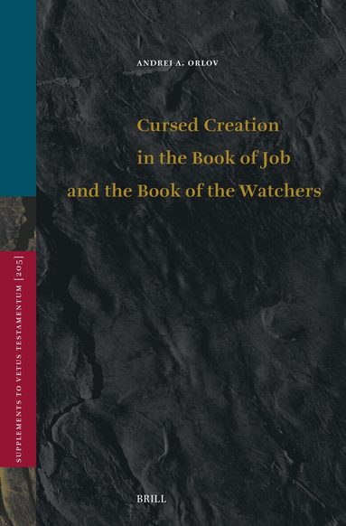 Andrei A. Orlov - Cursed Creation in the Book of Job and the Book of the Watchers, Inbunden