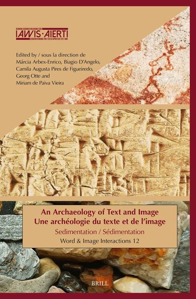 Archaeology of Text and Image / Une archéologie du texte et de l'image, Inbunden