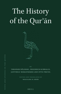 Theodor Nöldeke, Friedrich Schwally, Gotthelf Bergsträßer, Otto Pretzl - History of the Qurʾān, Häftad