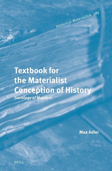 Max Adler - Textbook for the Materialist Conception of History, Inbunden