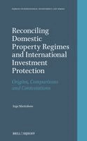 Inga Martinkutè - Reconciling Domestic Property Regimes and International Investment Protection, Inbunden