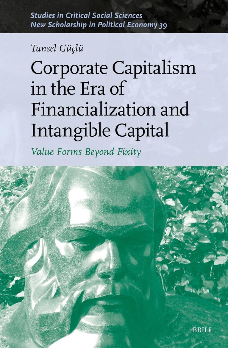 Tansel Güçlü - Corporate Capitalism in the Era of Financialization and Intangible Capital, Inbunden. Tillgänglighet: Lägg i varukorg