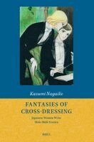 Kazumi Nagaike - Fantasies of Cross-dressing: Japanese Women Write Male-Male Erotica, Häftad