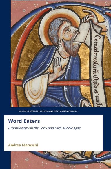 Andrea Maraschi - Word Eaters: Graphophagy in the Early and High Middle Ages, Häftad