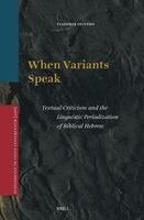 Vladimir Olivero - When Variants Speak: Textual Criticism and the Linguistic Periodization of Biblical Hebrew, Inbunden