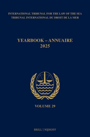 ITLOS - Yearbook International Tribunal for the Law of the Sea / Annuaire Tribunal international du droit de la mer, Volume 29 (2025), Häftad