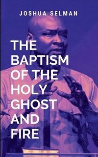 bokomslag Baptism Of The Holy Ghost And Fire