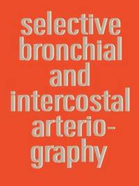 bokomslag Selective Bronchial and Intercostal Arteriography