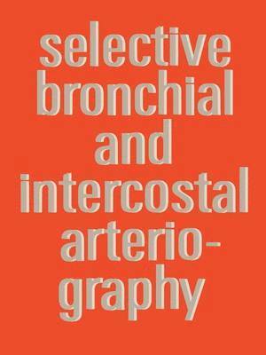 Selective Bronchial and Intercostal Arteriography 1