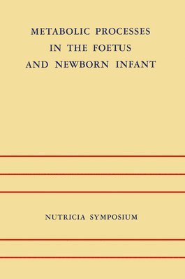 Metabolic Processes in the Foetus and Newborn Infant 1