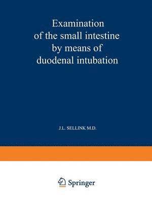 Examination of the Small Intestine by Means of Duodenal Intubation 1
