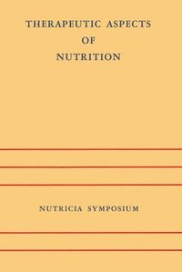 bokomslag Therapeutic Aspects of Nutrition: Groningen 9-11 May 1973