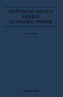 Antitrust Policy versus Economic Power