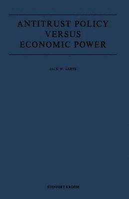 Antitrust Policy versus Economic Power 1