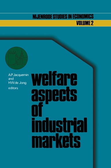 A.P. Jacquemin, H.W. de Jong - Welfare aspects of industrial markets, Inbunden