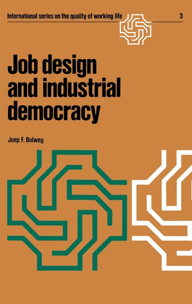 Joep F. Bolweg - Job design and industrial democracy, Inbunden