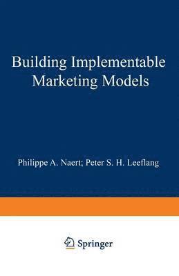 Building Implementable Marketing Models 1