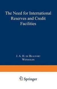 bokomslag The Need for International Reserves and Credit Facilities