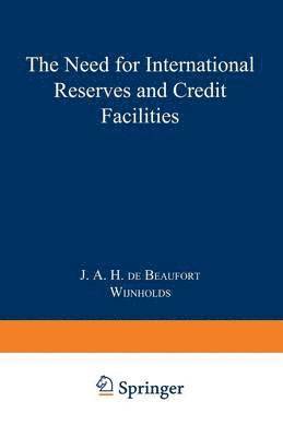 The Need for International Reserves and Credit Facilities 1