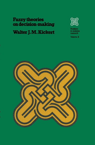 Walter J.M. Kickert - Fuzzy Theories on Decision Making, Inbunden