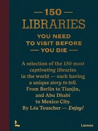 bokomslag 150 Libraries You Need to Visit Before You Die