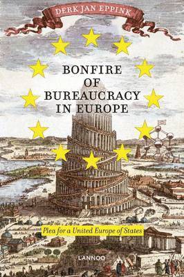 Bonfire of Bureaucracy in Europe: Plea for a United States of Europe 1