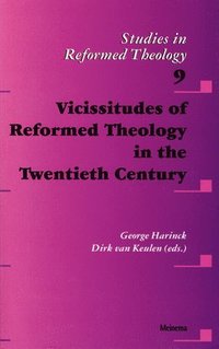 bokomslag Vicissitudes of Reformed Theology in the Twentieth Century