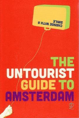 bokomslag The Untourist Guide to Amsterdam