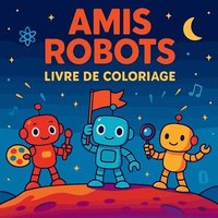 bokomslag Amis Robots Livre de Coloriage