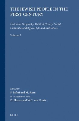 bokomslag The Jewish People in the First Century, Volume 2: Historical Geography, Political History, Social, Cultural and Religious Life and Institutions