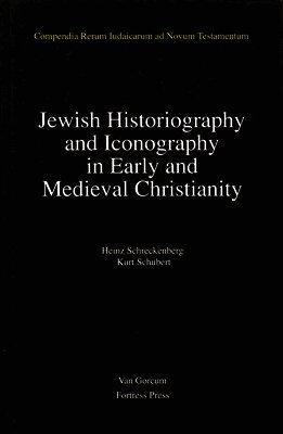 Heinz Schreckenberg, Kurt Schubert - Jewish Traditions in Early Christian Literature, Volume 2 Jewish Historiography and Iconography in Early and Medieval Christianity, Inbunden