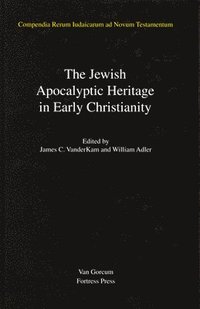 bokomslag Jewish Traditions in Early Christian Literature, Volume 4 Jewish Apocalyptic Heritage in Early Christianity