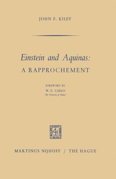 J.F. Kiley - Einstein and Aquinas: A Rapprochement, Häftad