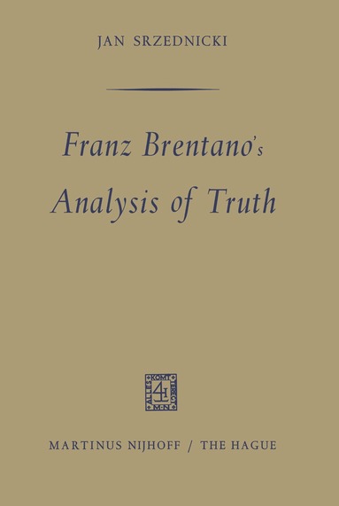 Jan J.T. Srzednicki - Franz Brentano's Analysis of Truth, Häftad