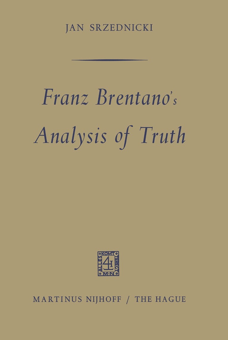 Franz Brentano's Analysis of Truth 1