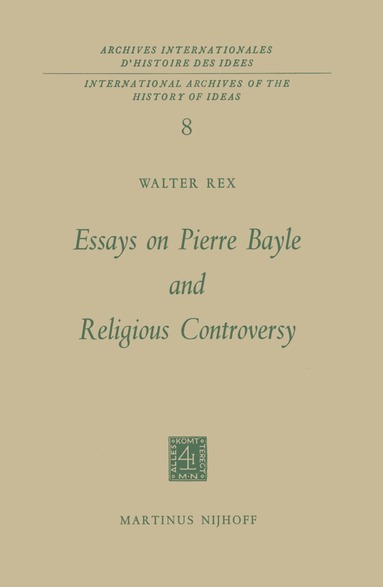 Walter Rex - Essays on Pierre Bayle and Religious Controversy, Inbunden