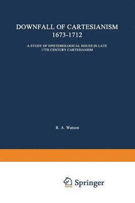 Downfall of Cartesianism 1673–1712