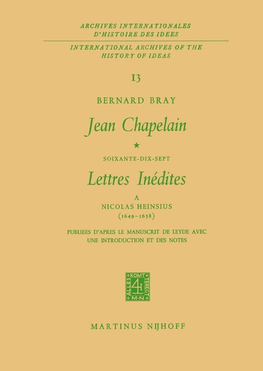 Bernard Bray - Jean Chapelain Soixante-Dix-Sept Lettres Inedites a Nicolas Heinsius (1649–1658), Inbunden
