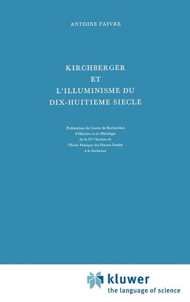 Antoine Faivre - Kirchberger et l'illuminisme du dix-huitième siècle, Inbunden