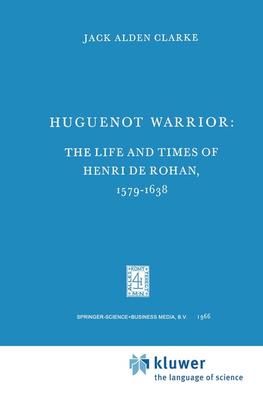 Jack A. Clarke - Huguenot Warrior, Inbunden