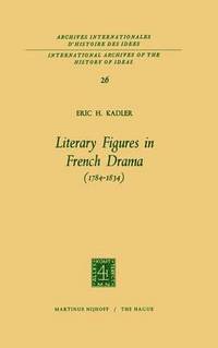 bokomslag Literary Figures in French Drama (17841834)