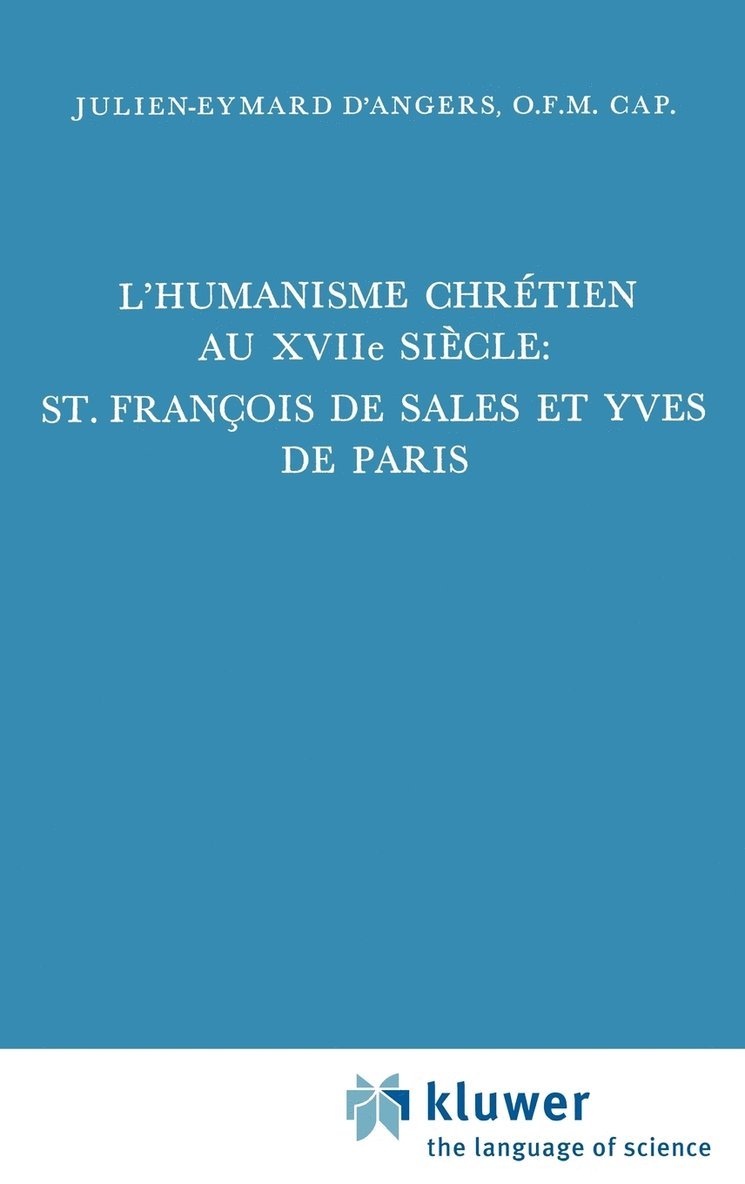 L'humanisme chrtien au XVIIime sicle: St. Franois de Sales et Yves de Paris 1