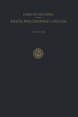 Erste Philosophie (1923/24) Erster Teil Kritische Ideengeschichte 1