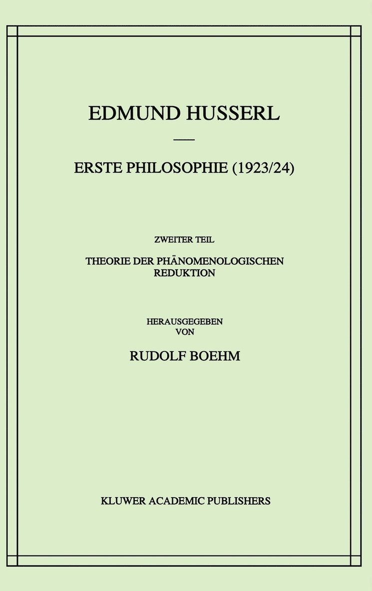 Erste Philosophie (1923/24) Zweiter Teil Theorie der Phnomenologischen Reduktion 1