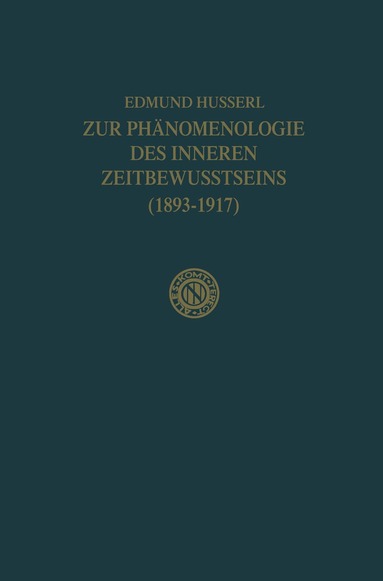 Edmund Husserl, Rudolf Boehm - Zur Phänomenologie des Inneren Zeitbewusstseins (1893–1917), Inbunden
