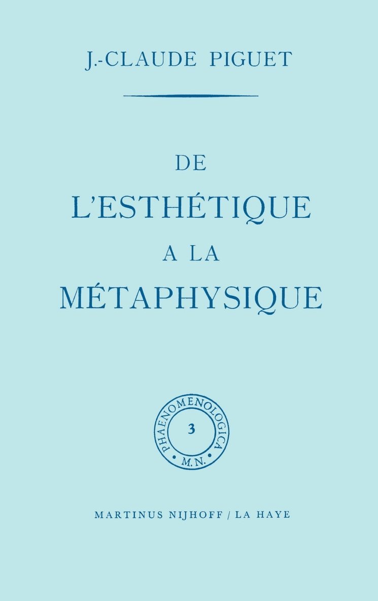 J.C. Piguet, J. C. Piguet - De l'esthétique à la métaphysique, Inbunden