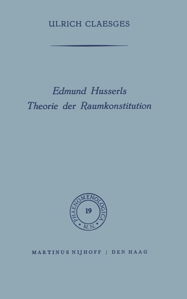U. Claesges - Edmund Husserls Theorie der Raumkonstitution, Inbunden